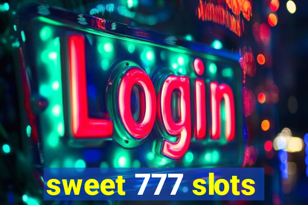 sweet 777 slots